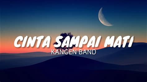 Kangen Band Cinta Sampai Mati Lirik Youtube