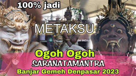 Yang Ditunggu Tunggu Metaksu Ini Lah Ogoh Ogoh Dari Banjar Gemeh