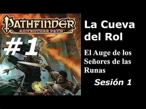 Pathfinder El Auge De Los Se Ores De Las Runas Sesi N Abril