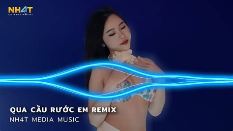 Anh B C C I Gh Ng Ng Tr Ng Em V Remix Qua C U R C Em Remix Hot