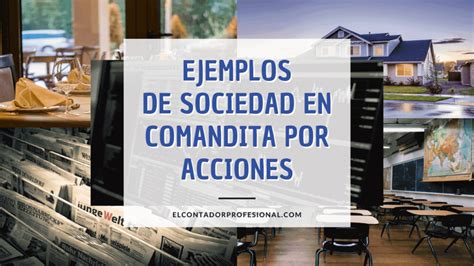 Ejemplos de sociedades en comandita por acciones en México