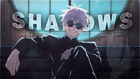 Shadows Jujutsu Kaisen Gojo Satoru Suguru Getoamv Editalight