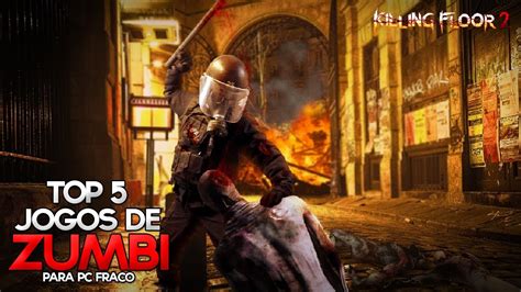 Top Jogos De Zumbi Para Pc Fraco Youtube