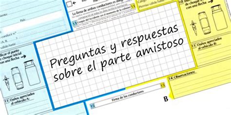 Respuestas Sobre Declaraci N Amistosa De Accidentes Parrilla Abogados