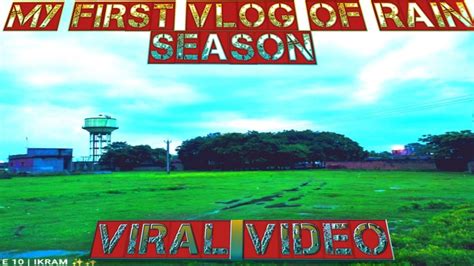 My First Vloge 🔥🔥of Rain Season ⛈️⛈️⛈️⛈️🌨🌨 Youtube