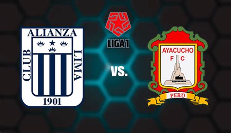 Gol Perú En Vivo Liga 1 Por Internet Alianza Lima Vs Ayacucho En Vivo