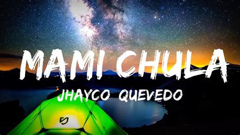 30 Mins Jhayco Quevedo Mami Chula Letra Lyrics Best Vibe Music