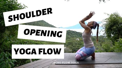 Shoulder Opening Yoga With Echo Flow Yoga Youtube