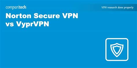 Norton Secure VPN Vs VyprVPN Which Wins