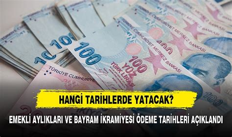 EMEKLİ AYLIKLARI VE BAYRAM İKRAMİYESİ ÖDEME TARİHLERİ AÇIKLANDI