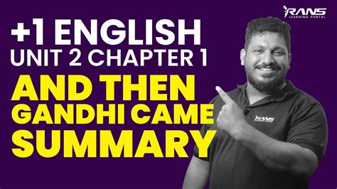 Plus One English Unit 2 Chapter 1 And Then Gandhi Came Summary Youtube