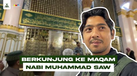 Asal Sampe Di Madinah Langsung Ziarah Maqam Nabi Youtube