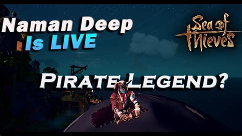 Beginning To Be A Pirate Legend Sea Of Thieves Namandeep Youtube