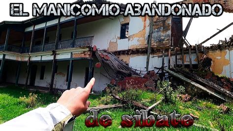 EL P TO MANICOMIO ABANDONADO DE SIBATE SIN ROL ESPECIFICO YouTube