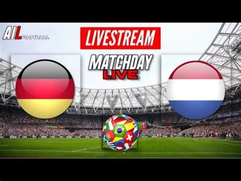 Germany Vs Netherlands Live Stream Football Match World International