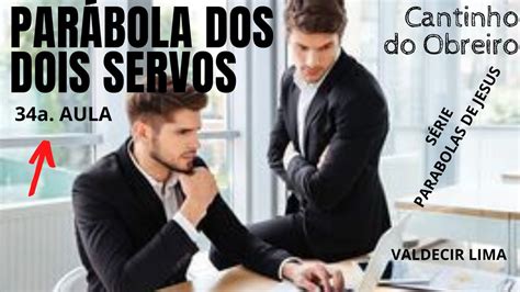 PARÁBOLA DOS DOIS SERVOS Cantinho do Obreiro YouTube