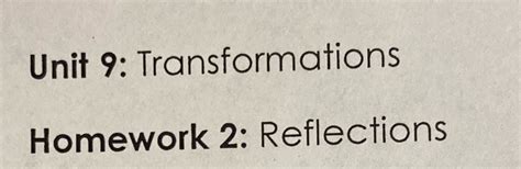 Solved Unit 9 Transformations Homework 2 Reflections Course Hero