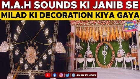 M A H SOUNDS KI JANIB SE BAZARGHAT KE ILAAQE MEIN MILAD KI DECORATION