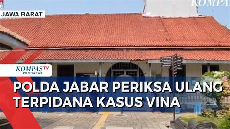 Selidiki Kasus Vina Polisi Pindahkan 4 Napi Terlibat Ke Rutan