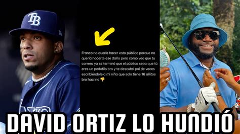 David Ortiz Dice Que Wander Franco Tambi N Enamoraba A Su Hija Menor De