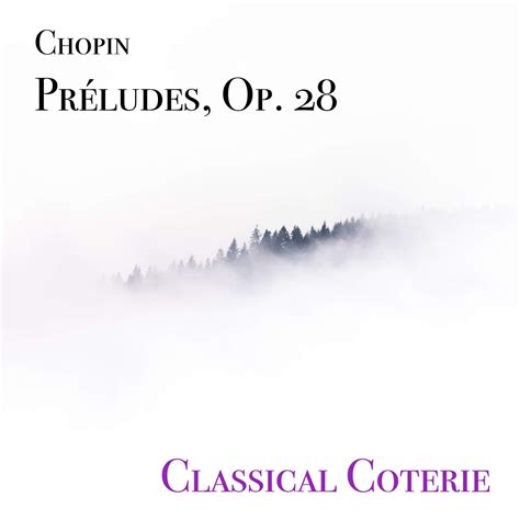 Préludes, Op. 28 album - Frédéric Chopin