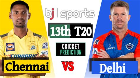 Ipl Live Chennai Super Kings Vs Delhi Capitals 13th Match Prediction