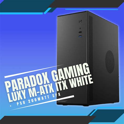 Casing Paradox Gaming Luxy Micro ATX/ITX + PSU SFX | Quadra Computer