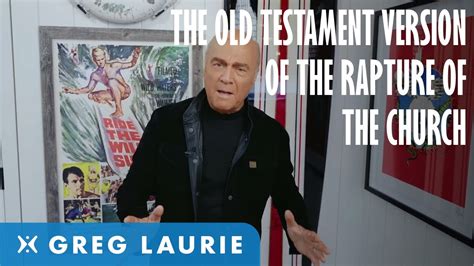 The Old Testament Version Of The Rapture With Greg Laurie Youtube