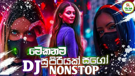 New Sinhala Dj Nonstop 2022 සපරයක සග Dance Dj Nonstop 2022 New