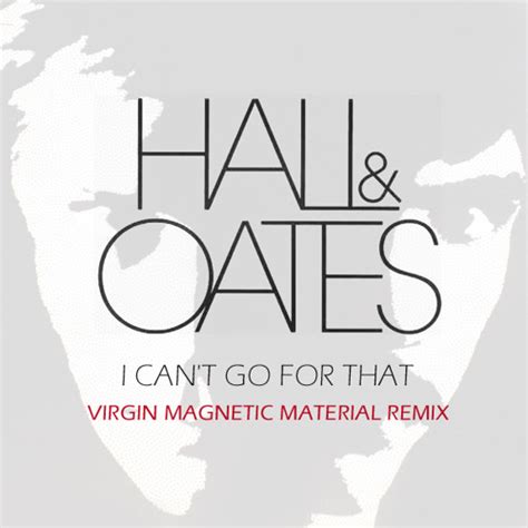 Stream Hall & Oates - I Can't Go for That (Virgin Magnetic Material ...