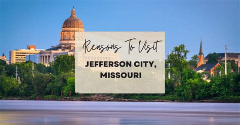 Reasons to visit Jefferson City, Missouri at least once in your ...