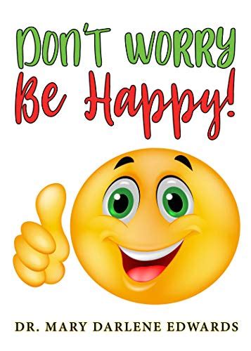 Don't Worry, Be Happy! eBook : Edwards, Mary: Amazon.in: Kindle Store