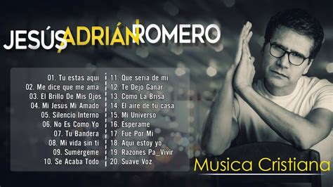 Top 20 Mejores Canciones De JesÚs AdriÁn Romero Tu Estás Aquí