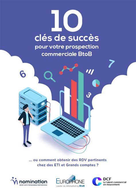 10 Clés De Succès Pour Votre Prospection Commerciale Btob Nomination