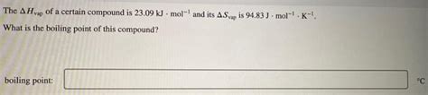 Solved The Hvap Of A Certain Compound Is Kjmol Chegg