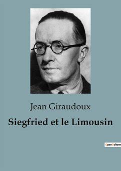 Siegfried et le Limousin von Jean Giraudoux bei bücher de bestellen