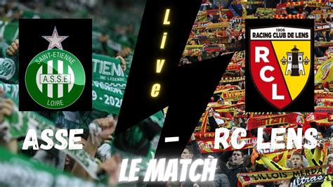 Le Match Asse Rc Lens De La 21éme Journée En Direct Du Stade