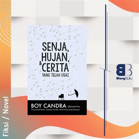 Jual Buku Novel Senja Hujan Dan Cerita Yang Telah Usai Boy Candra