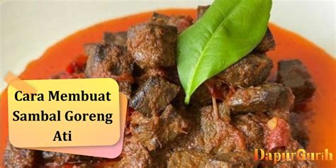 Cara Membuat Sambal Goreng Ati Yang Lezat Dan Pedas Ala Rumah DapurGurih