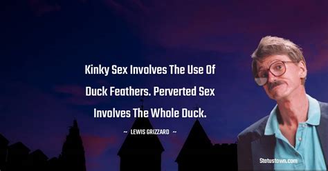 Kinky Sex Involves The Use Of Duck Feathers Perverted Sex Involves The Whole Duck Lewis