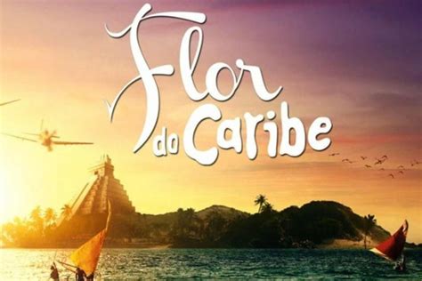 Flor Do Caribe Resumo Do Epis Dio Desta Sexta Feira Metr Poles