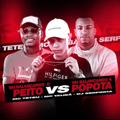 Vai Balançando o Peito Vs Vai Balançando a Popota YouTube Music