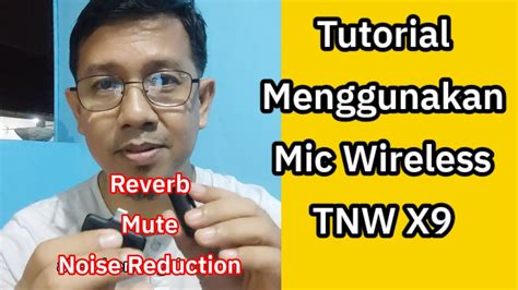 Tutorial Menggunakan Mic Wireless Tnw X Fungsi Reverb Mute Dan