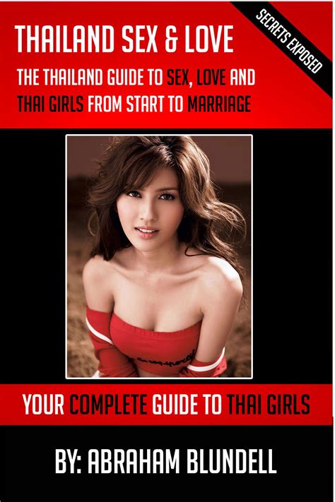 Thailand Sex And Love The Thailand Guide To Sex Love And