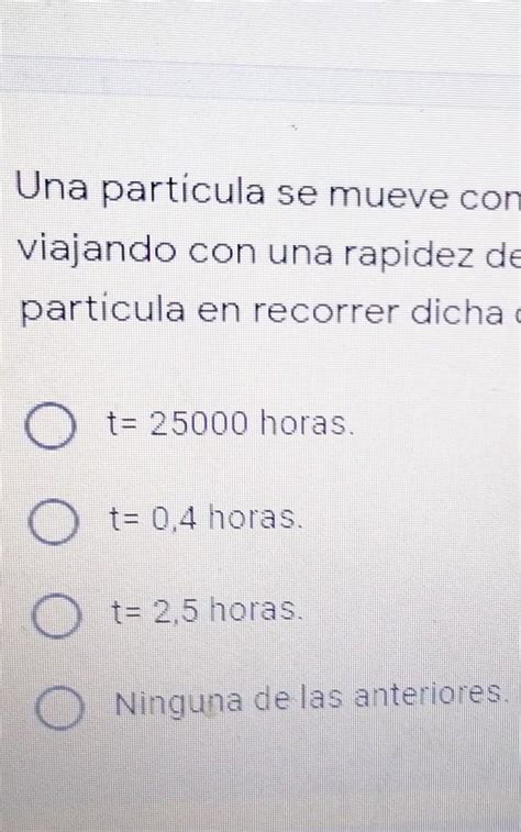 Una Particula Se Mueve Con Un MRUby Recorre Una Distancia De 250 Metros