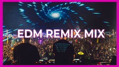 Edm Remix Mix 2021 🎉 Edm Remixes Of Popular Songs Edm Best Club Music Mix Youtube