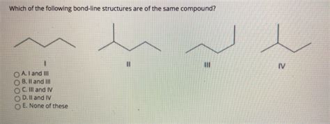 Solved Which Of The Following Bond Line Structures Are Of Chegg