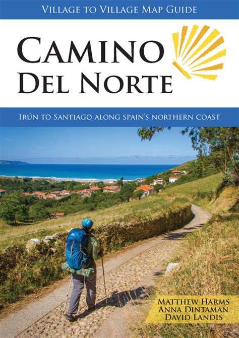 Camino Del Norte Irún To Santiago Village To Village Press Llc