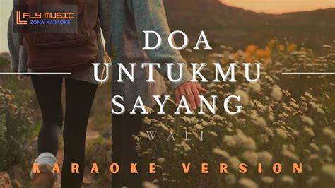 Doa Untukmu Sayang Wali Karaoke Version Lfly Music Youtube