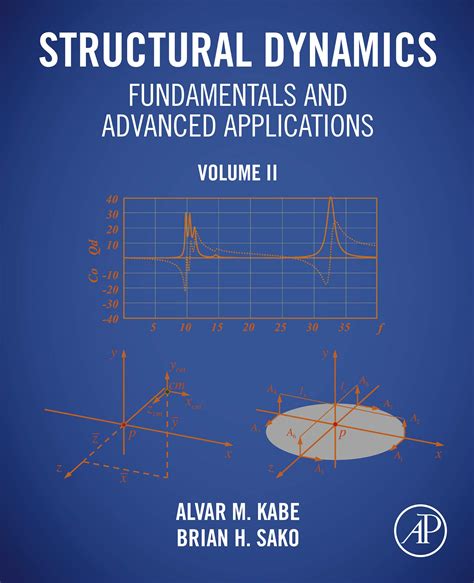 Structural Dynamics Fundamentals And Advanced Applications Volume Ii